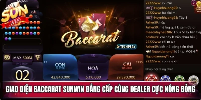 Giao diện baccarat Sunwin đẳng cấp cùng Dealer cực nóng bỏng