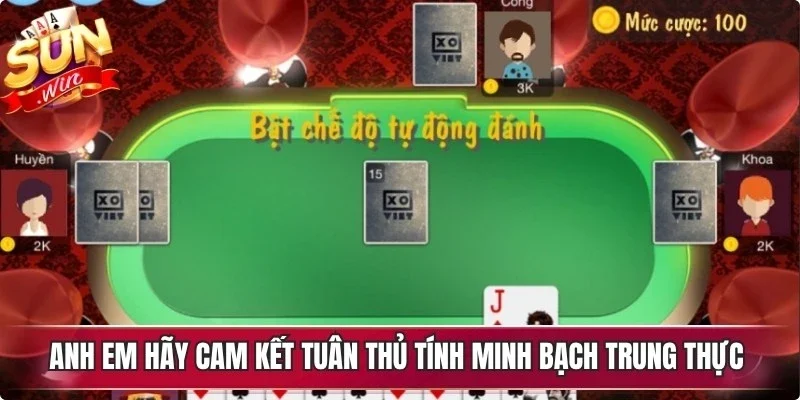 Anh em hãy cam kết tuân thủ tính minh bạch và trung thực chơi game