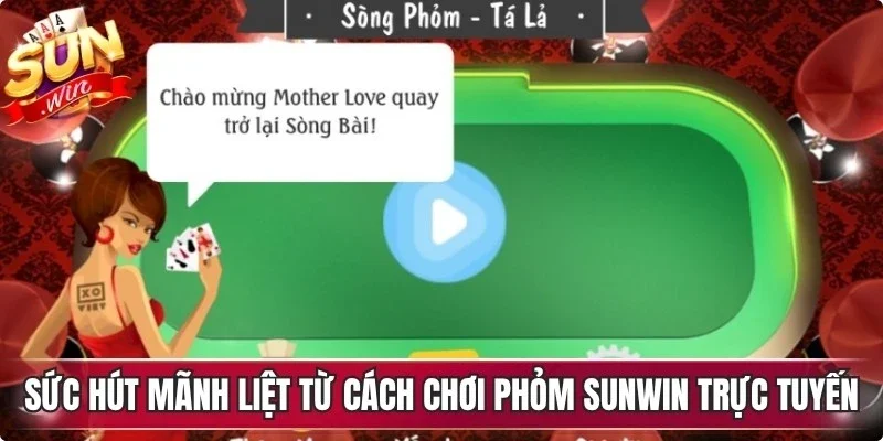 Sức hút mãnh liệt từ cách chơi phỏm Sunwin trực tuyến hiện nay