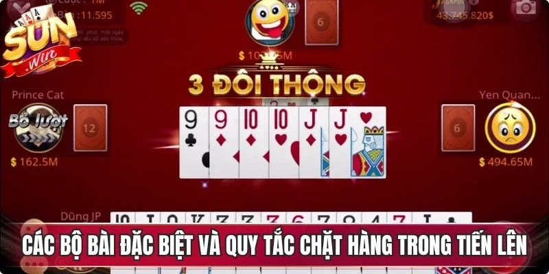 Các bộ bài đặc biệt và quy tắc chặt hàng trong tiến lên