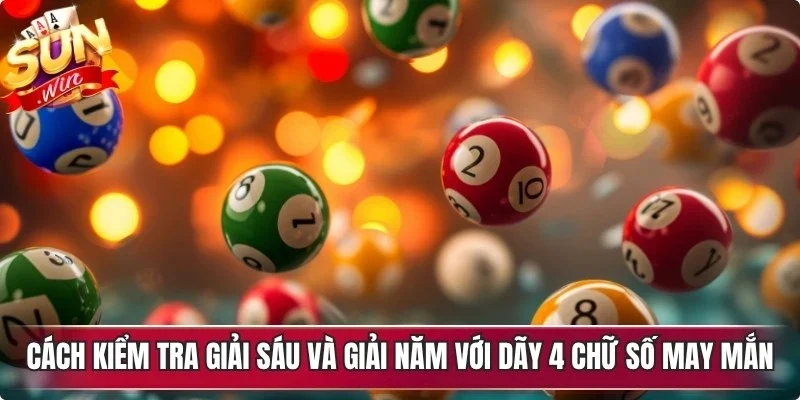 Cách kiểm tra giải Sáu và giải Năm với dãy 4 chữ số may mắn
