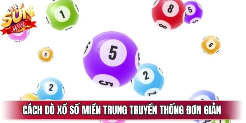 Cách dò xổ số miền trung truyền thống đơn giản và tin cậy nhất