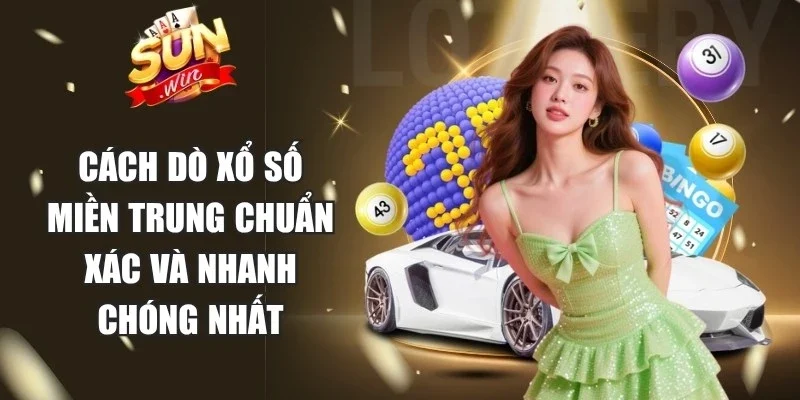 Cách Dò Xổ Số Miền Trung