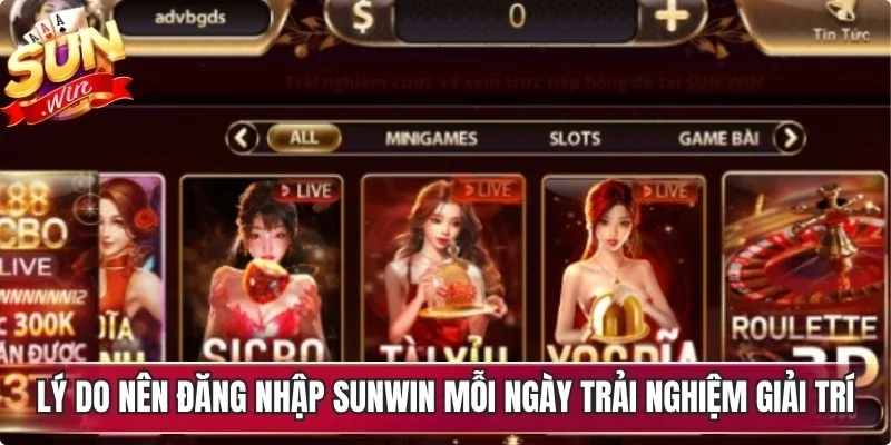 Lý do nên đăng nhập Sunwin mỗi ngày để trải nghiệm giải trí