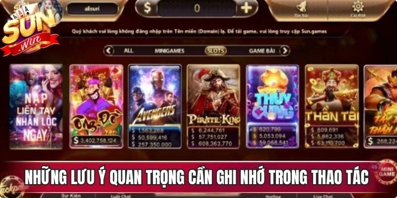 Những lưu ý quan trọng cần ghi nhớ trong thao tác đăng nhập Sunwin