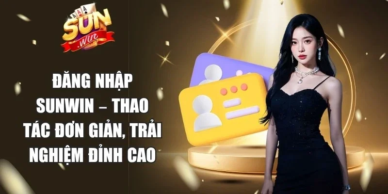 Đăng Nhập Sunwin