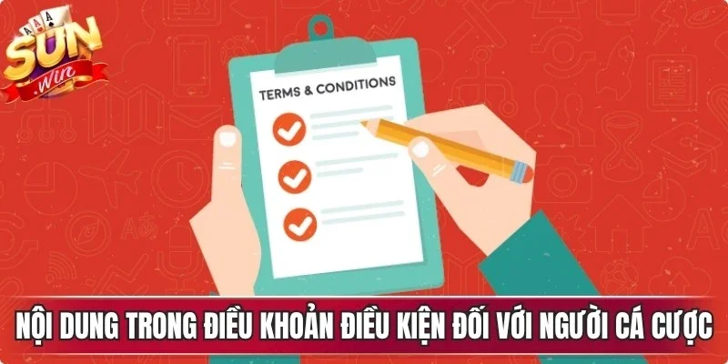 Nội dung trong điều khoản điều kiện Sunwin đối với người cá cược