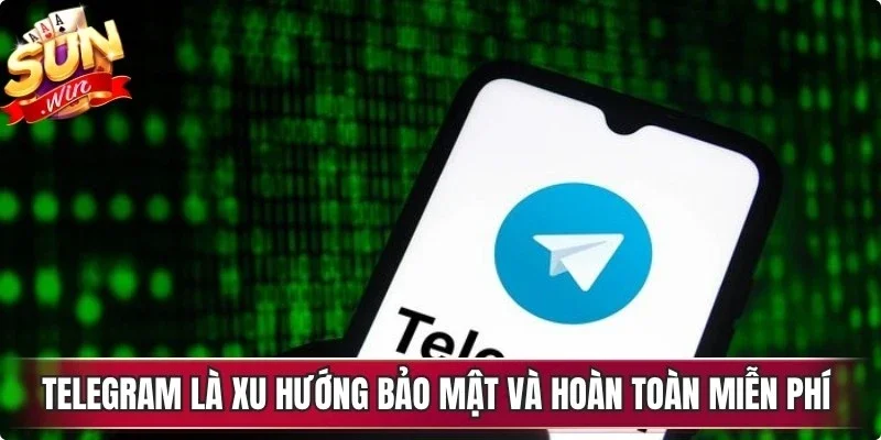 Telegram là xu hướng bảo mật và hoàn toàn miễn phí khi liên hệ Sunwin
