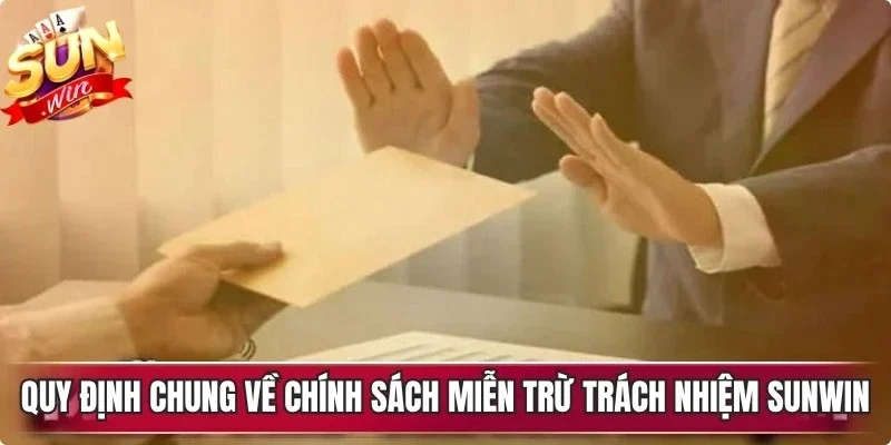 Quy định chung về chính sách miễn trừ trách nhiệm Sunwin
