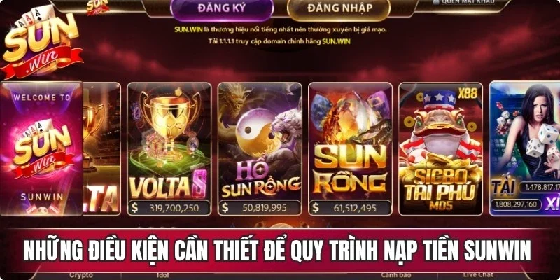 Những điều kiện cần thiết để quy trình nạp tiền Sunwin diễn ra suôn sẻ