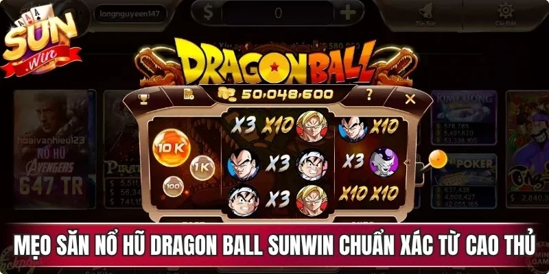 Mẹo săn nổ hũ Dragon Ball Z Sunwin chuẩn xác từ các cao thủ