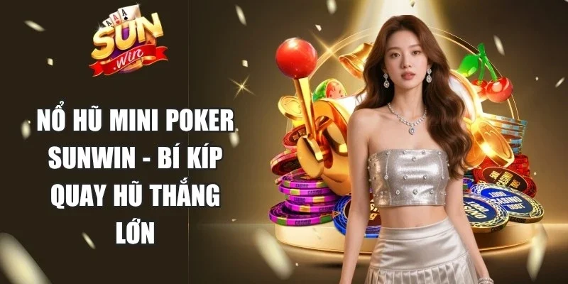 Nổ Hũ Mini Poker Sunwin