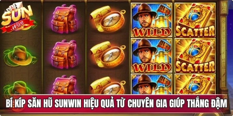 Bí kíp săn hũ Sunwin hiệu quả từ chuyên gia giúp thắng cực đậm