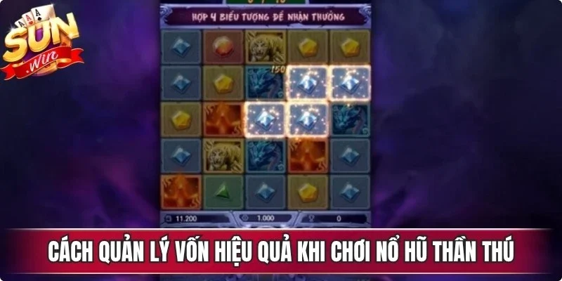 Cách quản lý vốn hiệu quả khi chơi nổ hũ thần thú tại cổng game Sunwin