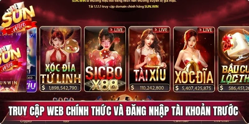Truy cập web chính thức và đăng nhập tài khoản trước khi rút tiền Sunwin
