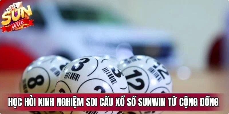 Học hỏi kinh nghiệm soi cầu xổ số Sunwin từ cộng đồng cao thủ đề