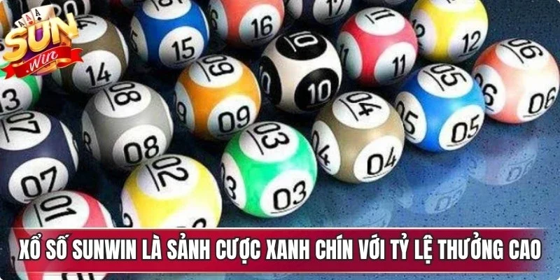 Xổ số Sunwin là sảnh cược xanh chín với tỷ lệ thưởng cực cao